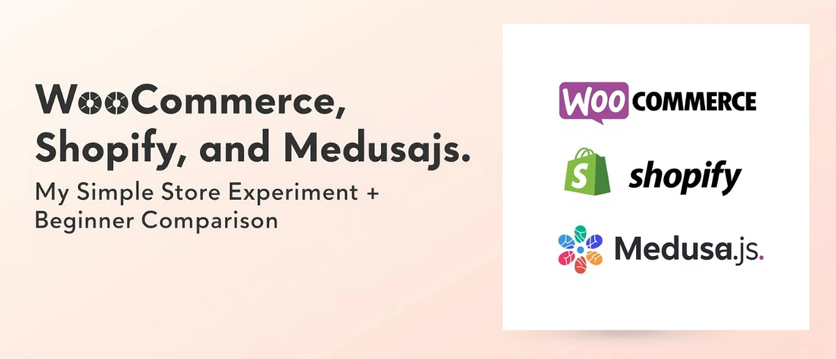 WooCommerce, Shopify, and Medusa.js: My Simple Store Experiment + Beginner Comparison | by Ffeyzablbn | Medium