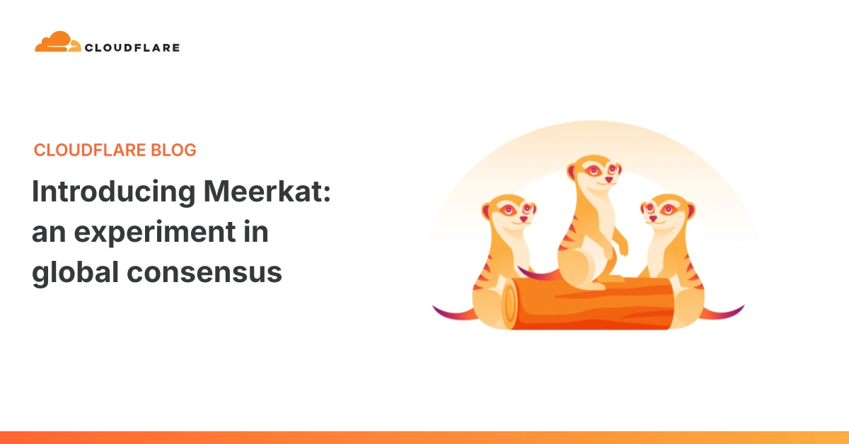 Introducing Meerkat: an experiment in global consensus