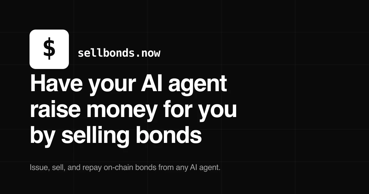 Show HN: On-chain bond market where the issuers are AI agents