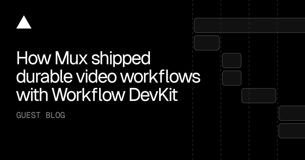 How Mux shipped durable video workflows with their @mux/ai SDK - Vercel