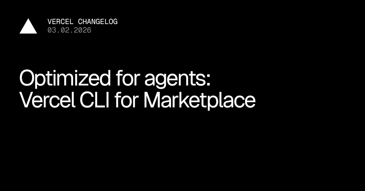 Vercel CLI for Marketplace integrations optimized for agents - Vercel