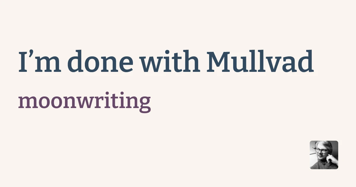 I'm Done with Mullvad