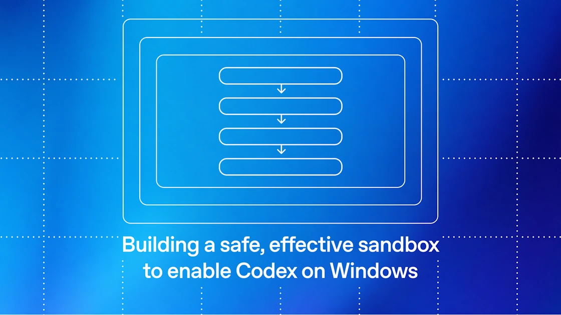 Building a safe, effective sandbox to enable Codex on Windows