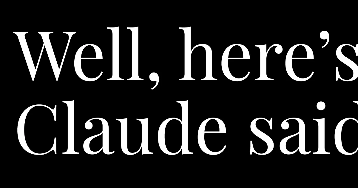 I don’t want a screenshot of your Claude conversation