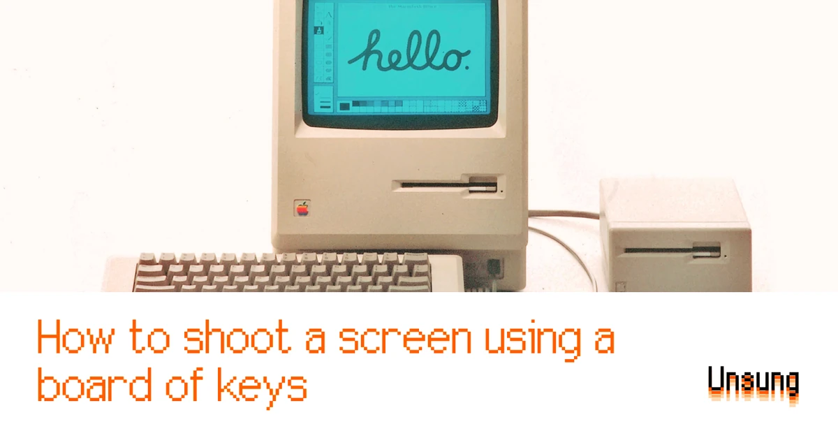 How to shoot a screen using a board of keys – Unsung