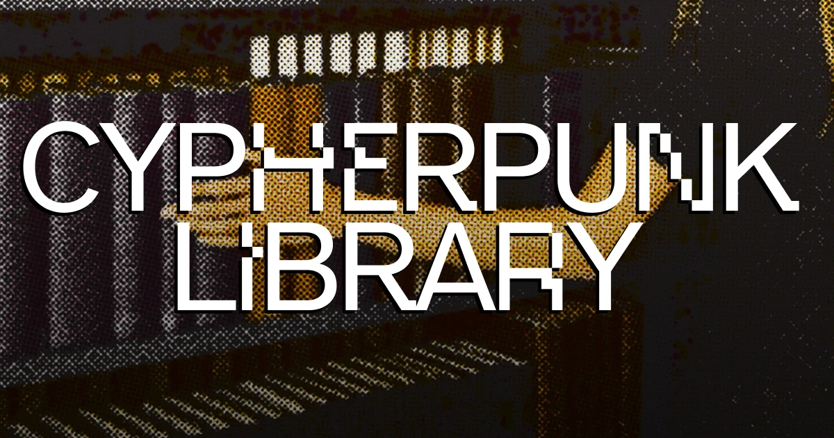 The Cypherpunk Library