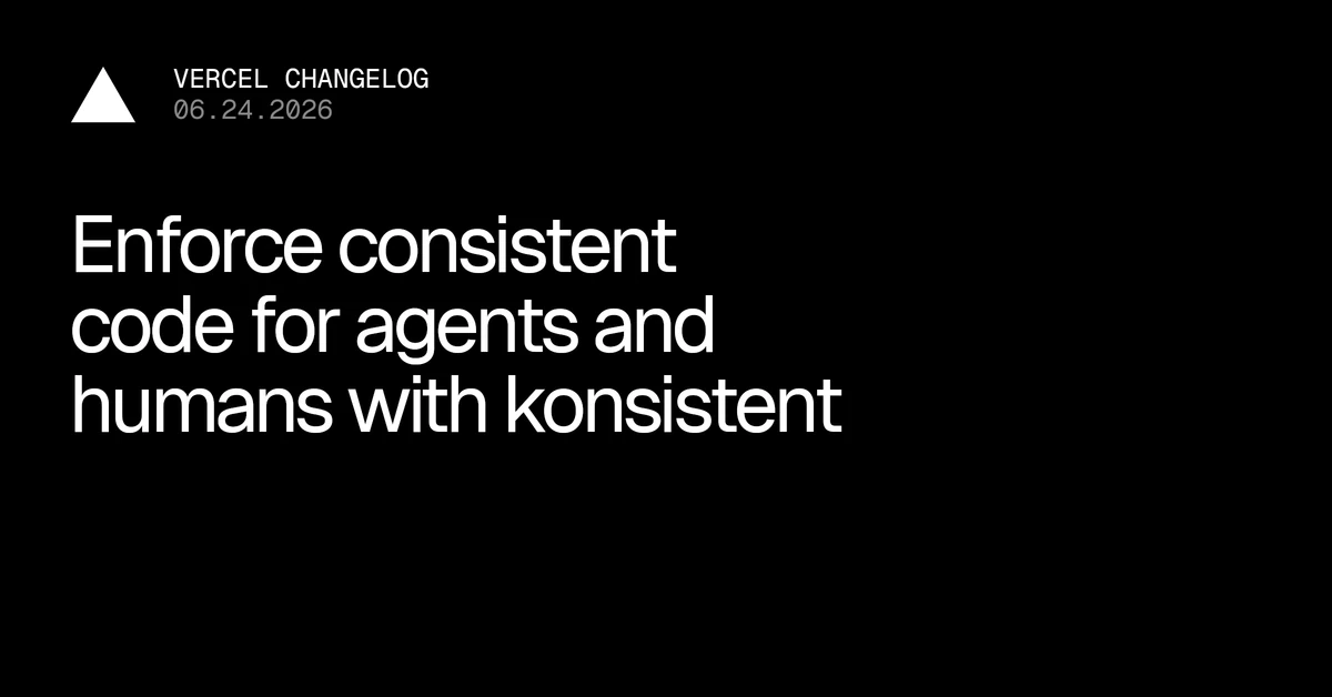 Enforce consistent code for agents and humans with konsistent