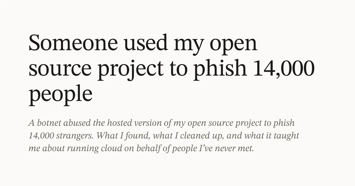 Someone used my open source project to phish 14,000 people