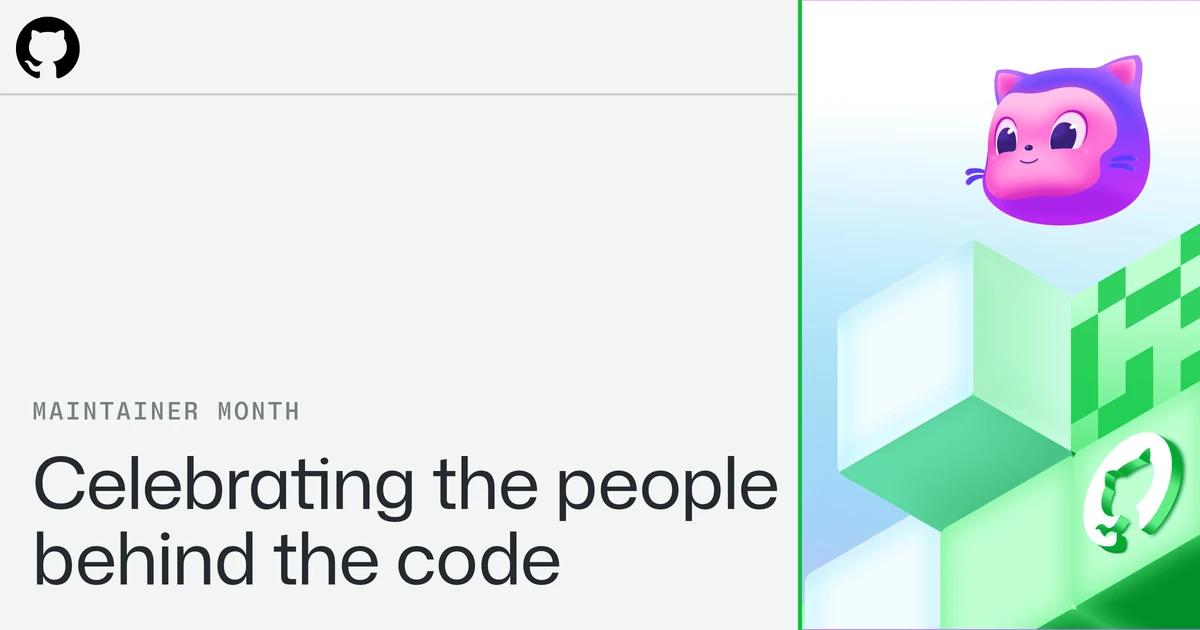 Welcome to Maintainer Month: Celebrating the people behind the code