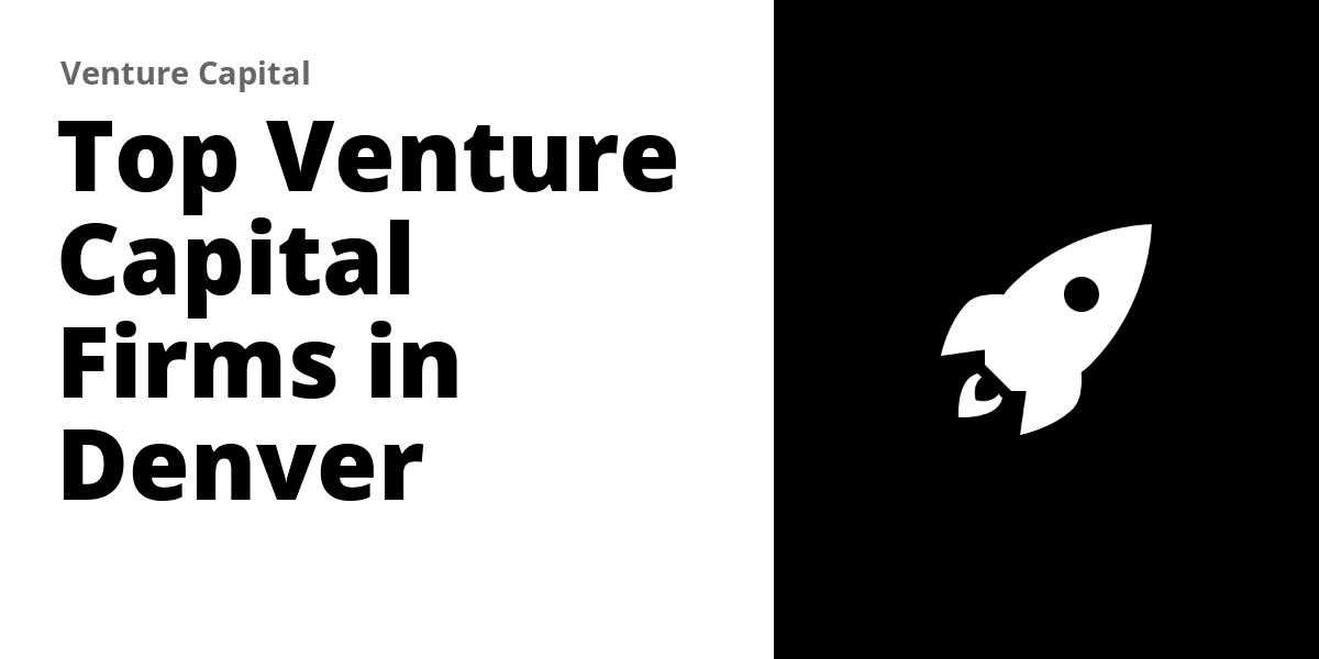 Top 10 Venture Capital Firms in Denver (2026)