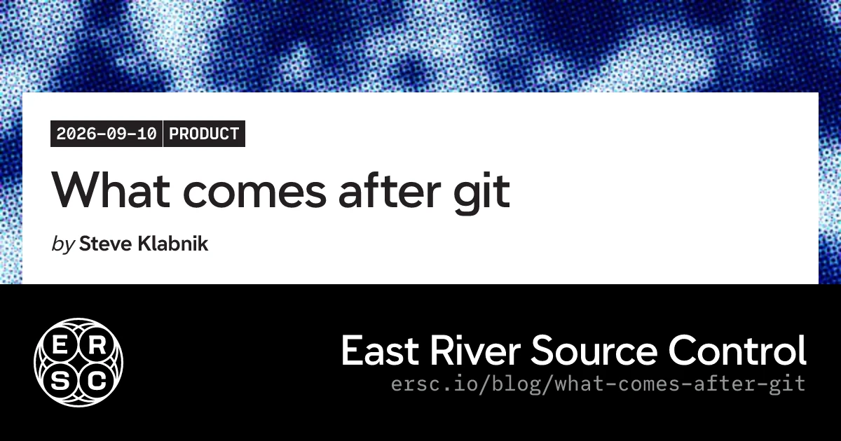 What Comes After Git