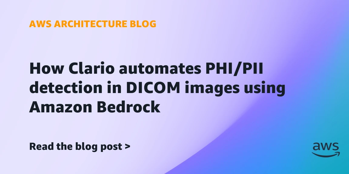 How Clario technology detects PHI/PII in DICOM images using Amazon Bedrock