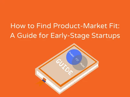 How to Find Product Market Fit in 2025: A Guide for Early-Stage Startups
