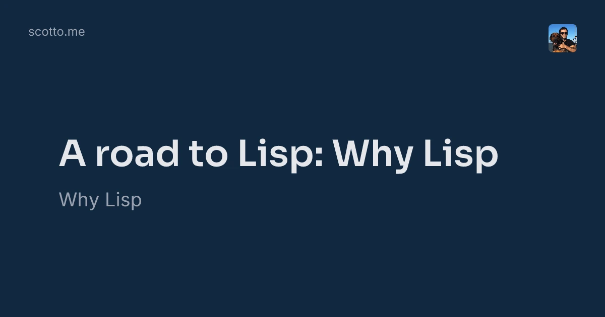 A Road to Lisp: Why Lisp