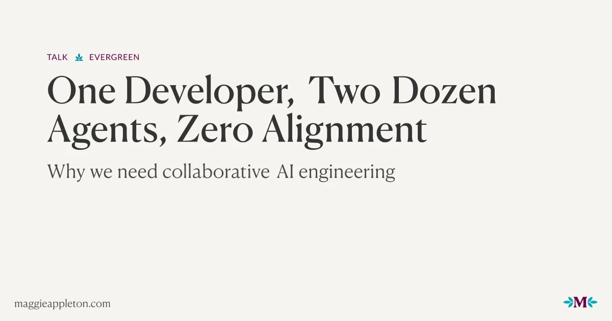 One Developer, Two Dozen Agents, Zero Alignment