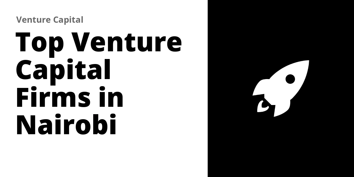 Top 4 Venture Capital Firms in Nairobi (2026)
