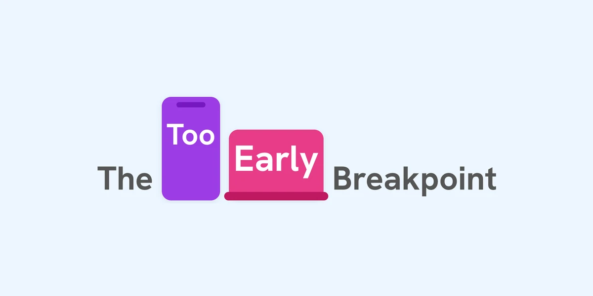 The Too Early Breakpoint