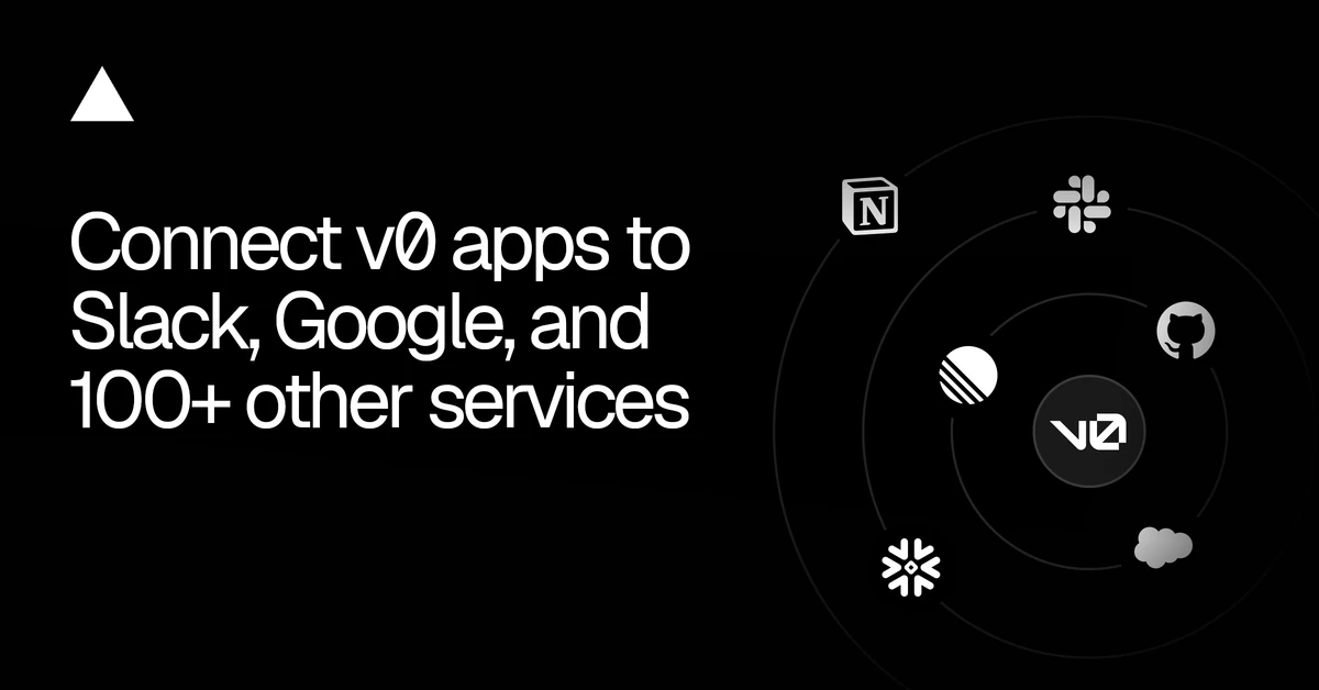 Connect v0 apps to Slack, Google, and 100+ other services