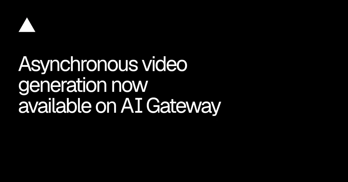 AI Gateway now supports asynchronous video generation