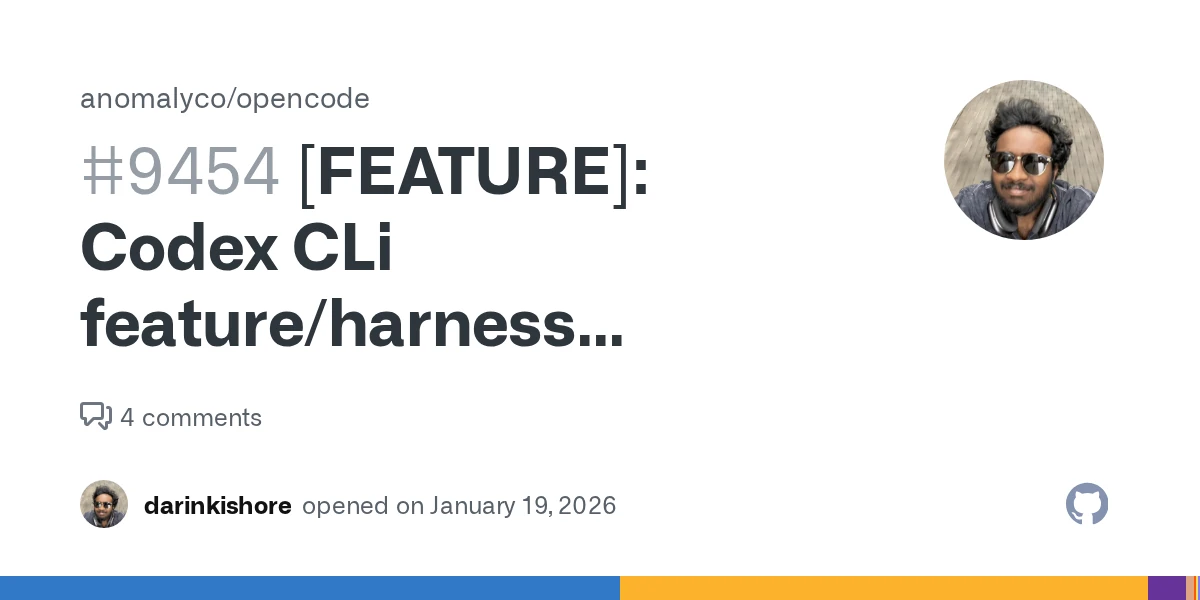 [FEATURE]: Codex CLi feature/harness compatibility when using codex models · Issue #9454 · anomalyco/opencode