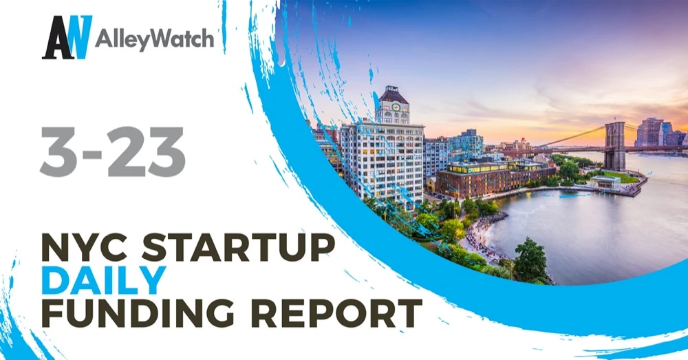 The AlleyWatch Startup Daily Funding Report: 3/23/2026 – AlleyWatch