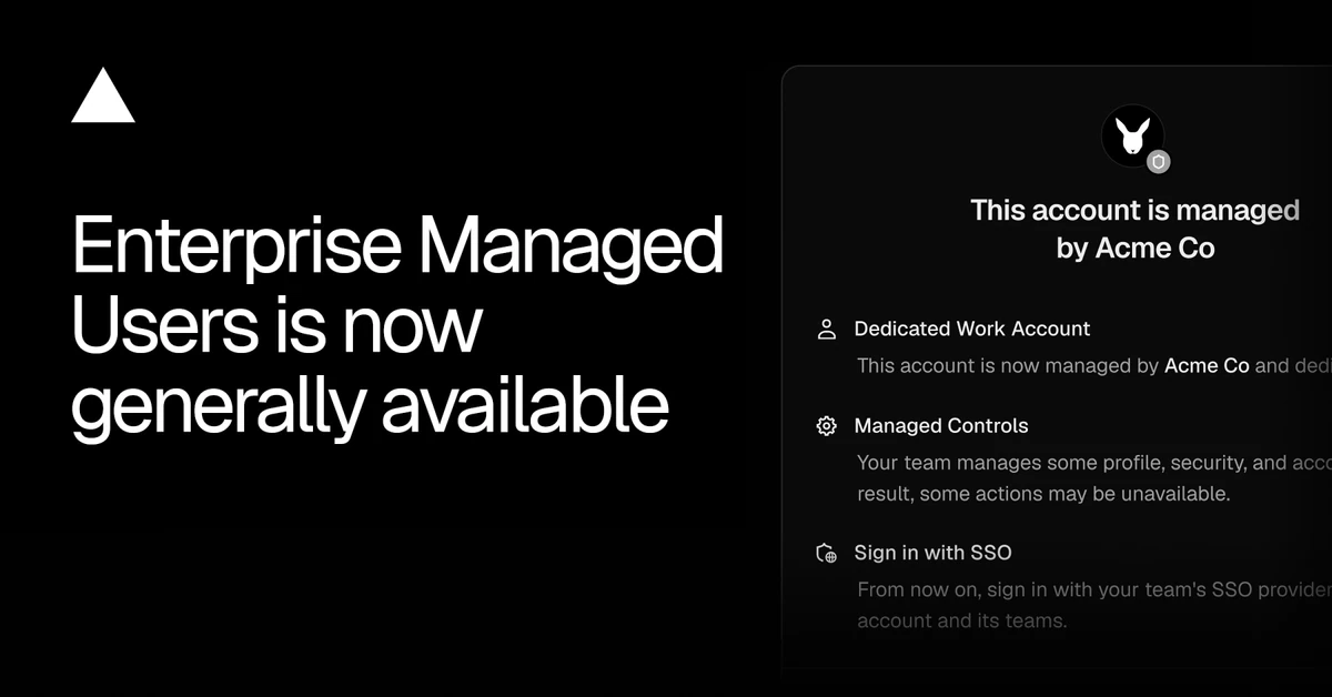 Enterprise Managed Users is now generally available