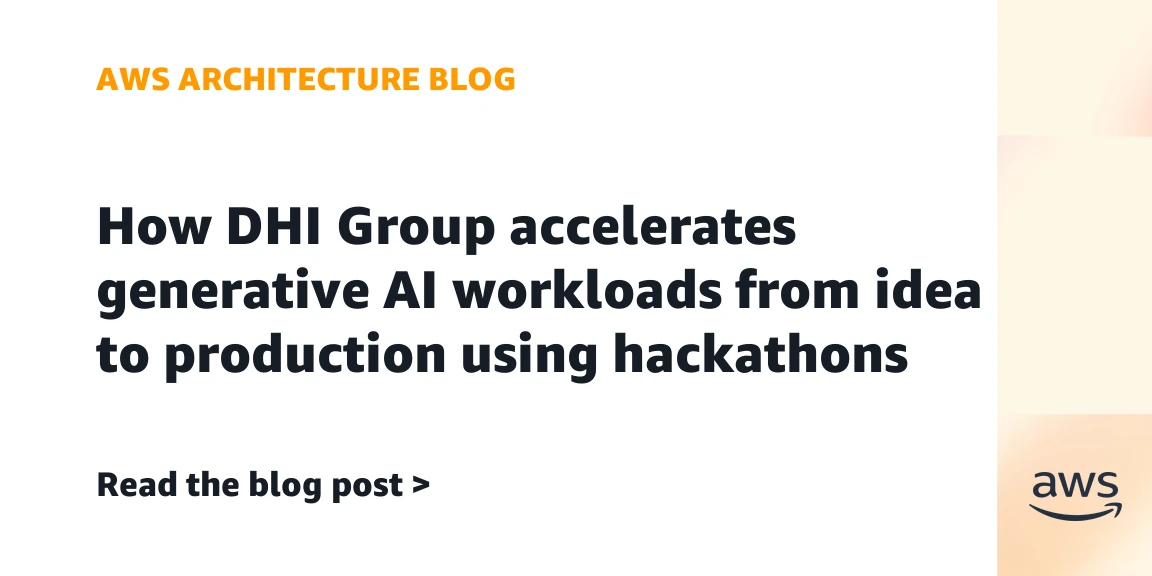 How DHI Group accelerates generative AI workloads from idea to production using hackathons