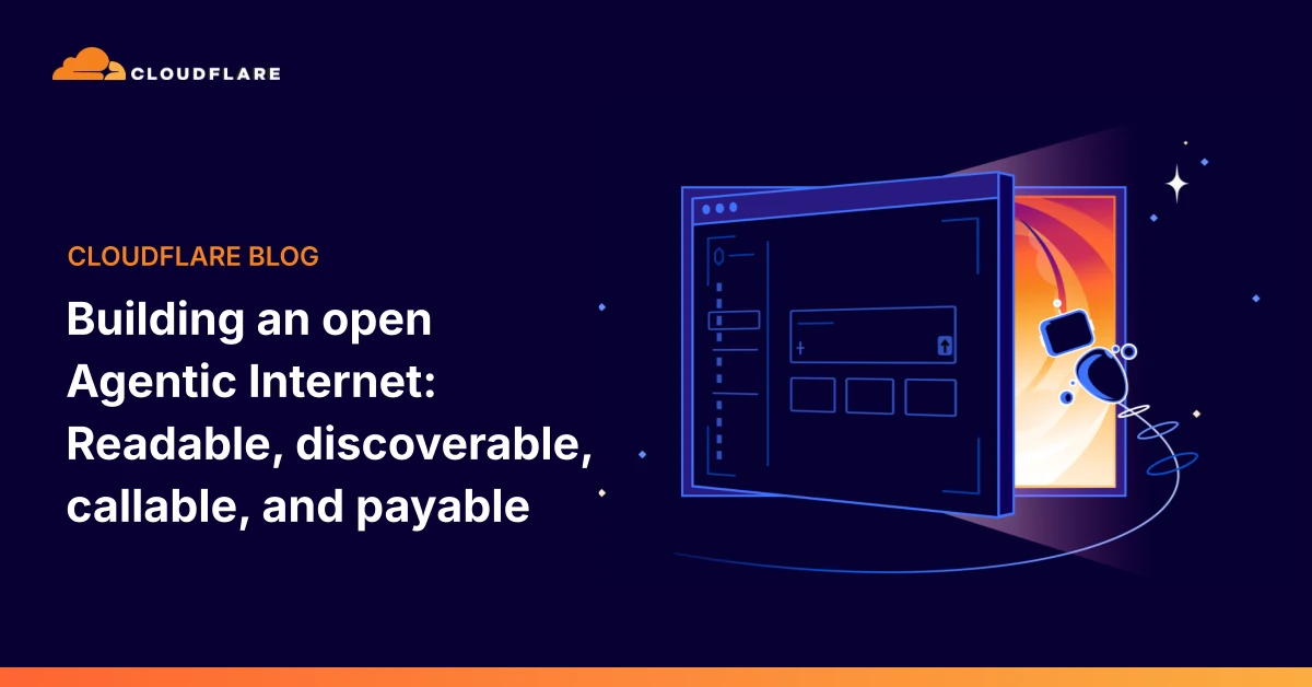 Building an open Agentic Internet: readable, discoverable, callable, and payable