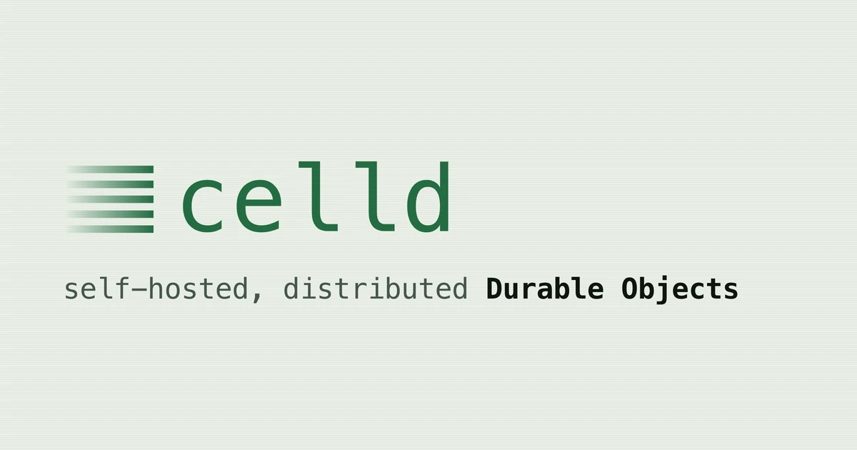 Celld: Self-hosted, distributed Durable Objects
