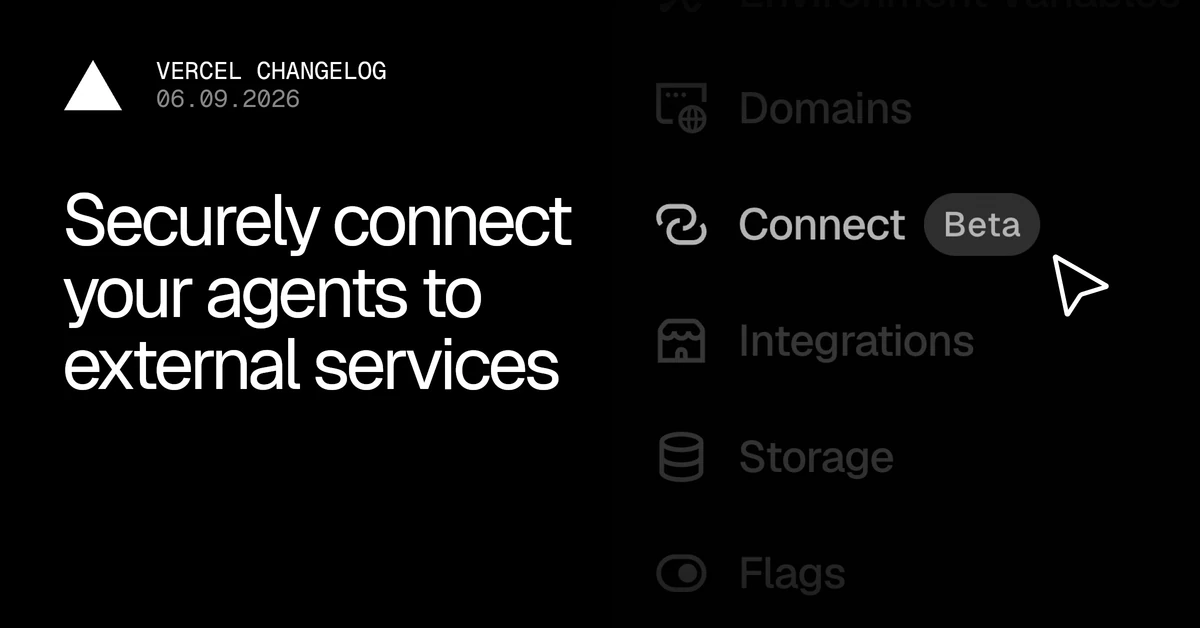 Vercel Connect: Secure access to external services for your agents
