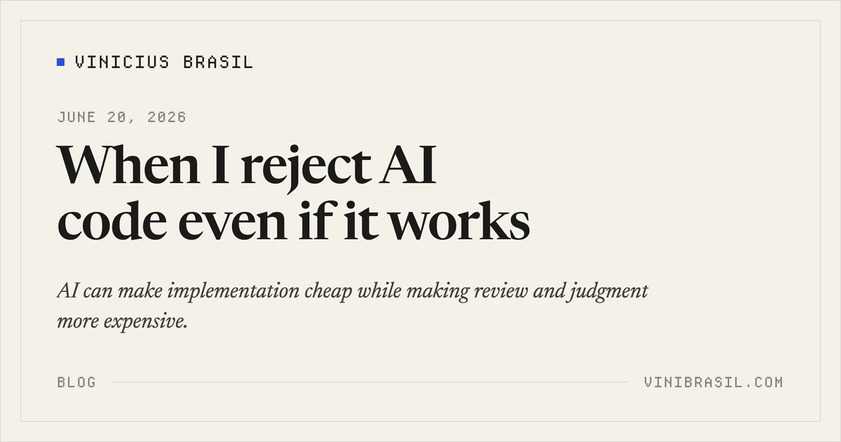 When I reject AI code even if it works