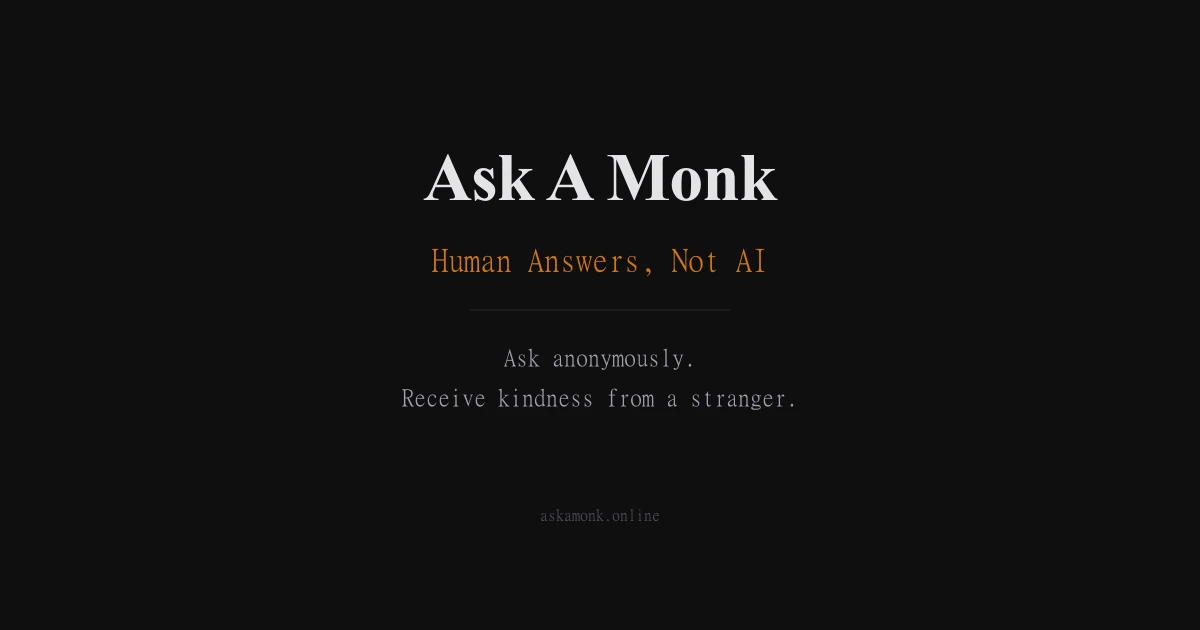 Ask A Monk – A digital wilderness for thoughts with no immediate answer