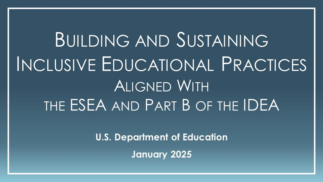 Building and Sustaining Inclusive Educational Practices (January 2025) - Individuals with Disabilities Education Act
