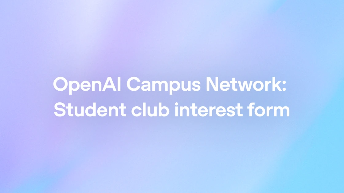 OpenAI Campus Network: Student club interest form