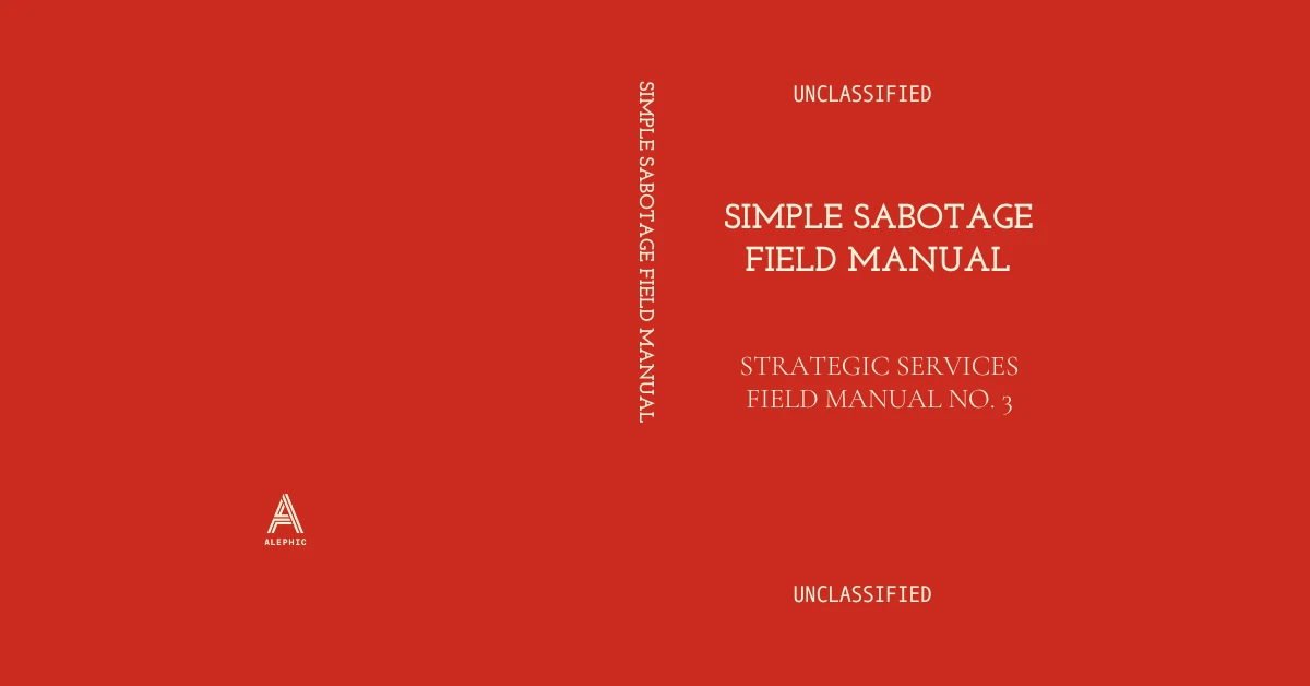 The OSS Sabotage Manual Became Corporate Best Practice