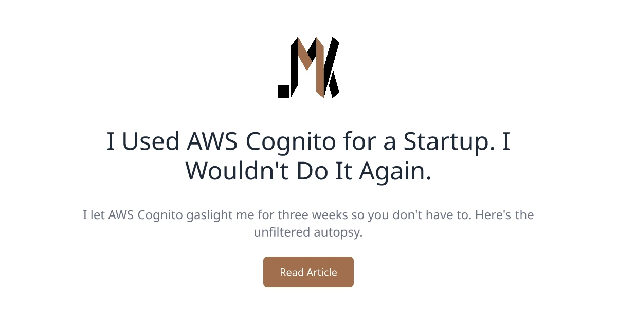 I Used AWS Cognito for a Startup. I Wouldn't Do It Again