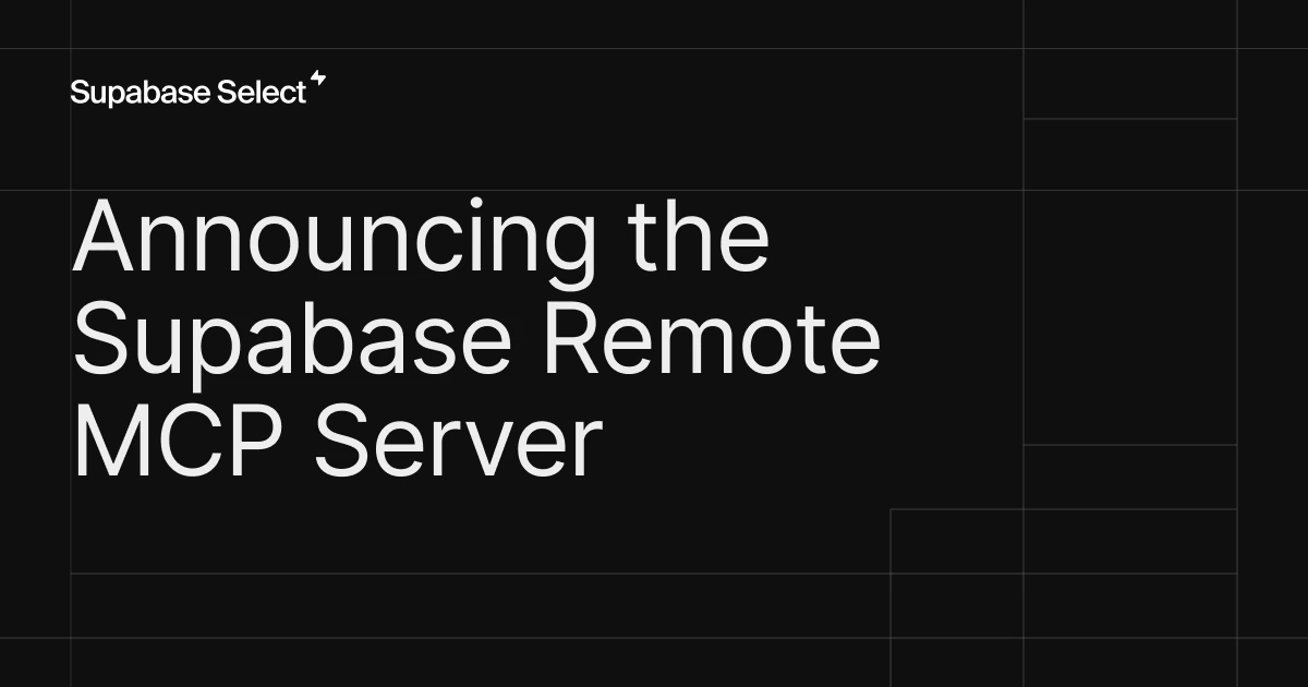 Announcing the Supabase Remote MCP Server