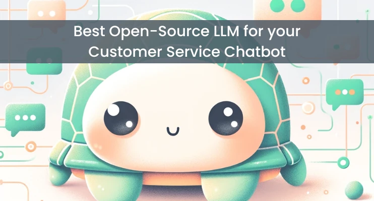 How to find the best Open-Source LLM for your AI Chatbot