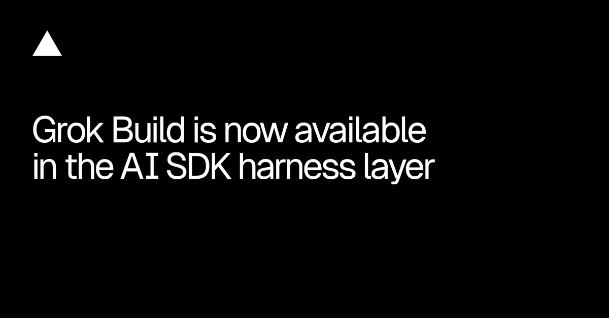 Grok Build is now available in the AI SDK harness layer