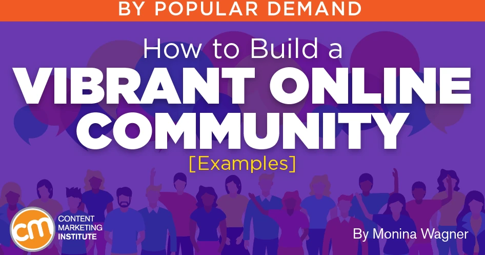 How to Build a Vibrant Online Community [Examples]