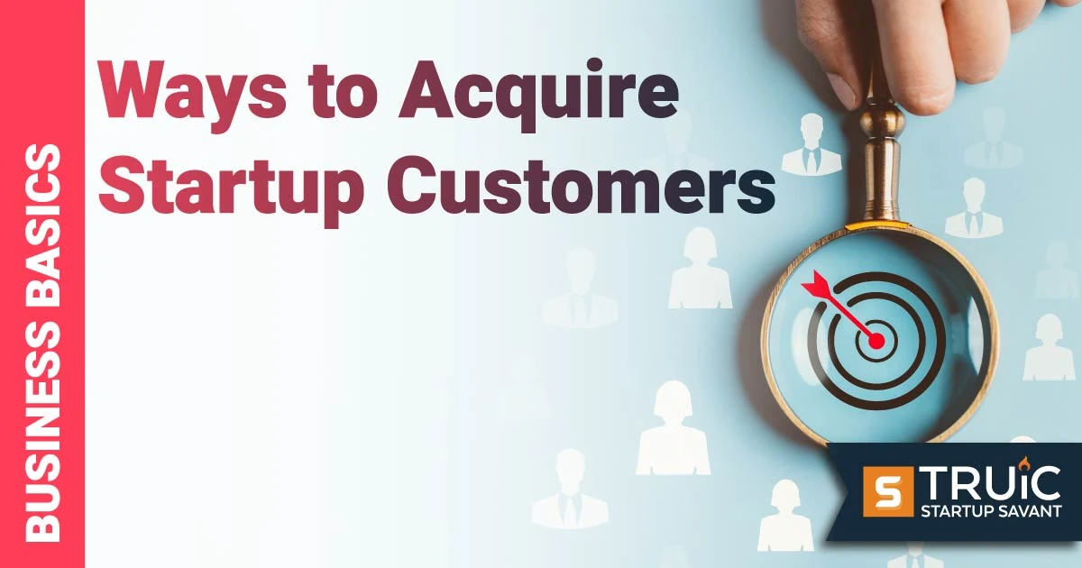 Customer Acquisition: How to Acquire First Startup Customers