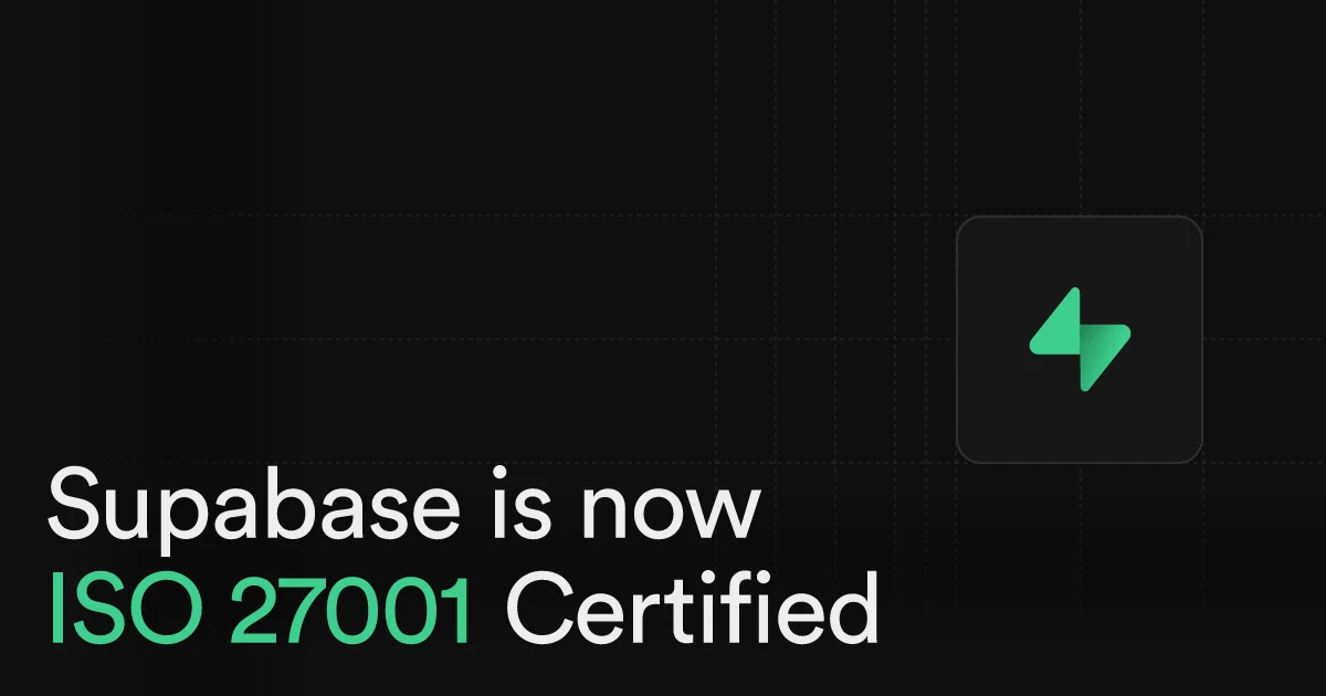 Supabase is now ISO 27001 certified