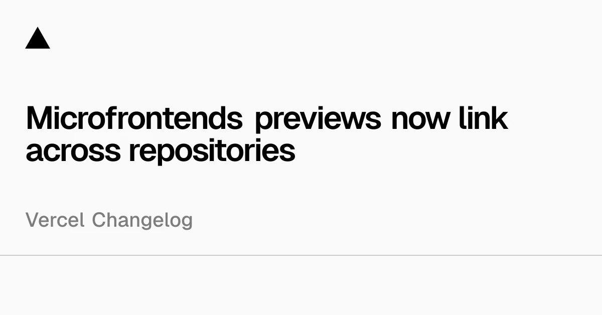 Microfrontends previews now link across repositories