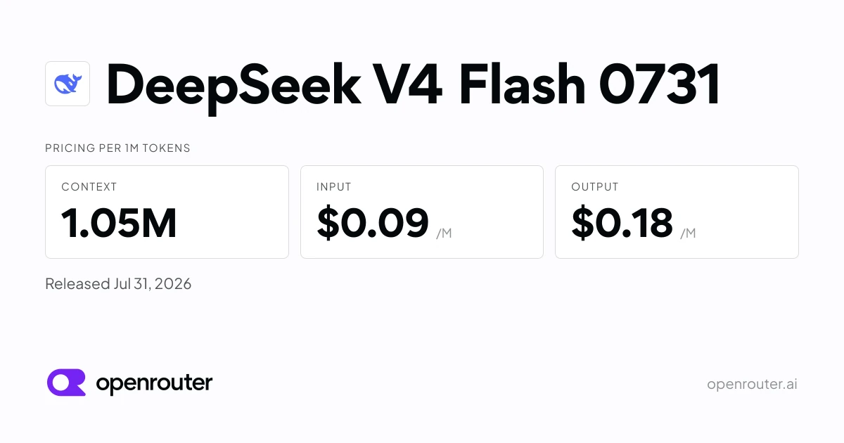 DeepSeek V4 Flash 0731 - API Pricing & Benchmarks | OpenRouter