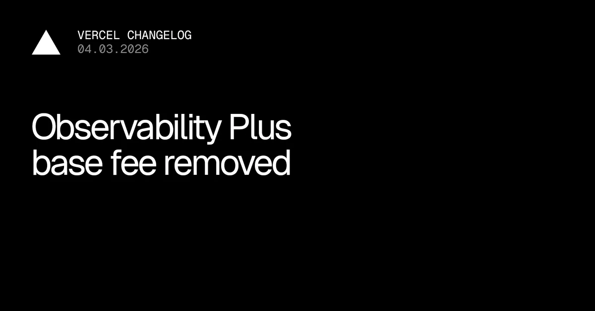 Base fee for Observability Plus removed - Vercel – Vercel