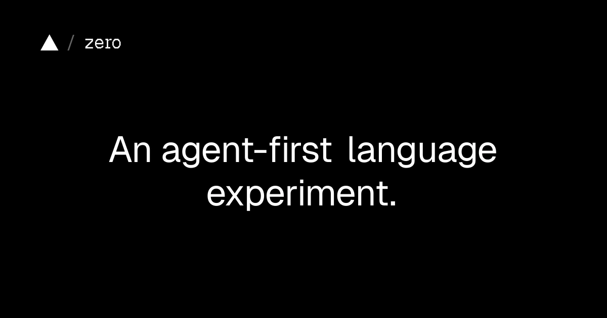 Zero | An agent-first language experiment.