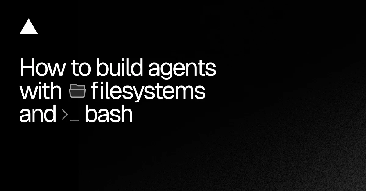 How to build agents with filesystems and bash - Vercel