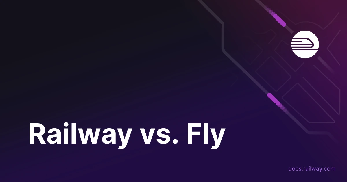Railway vs. Fly | Railway Docs