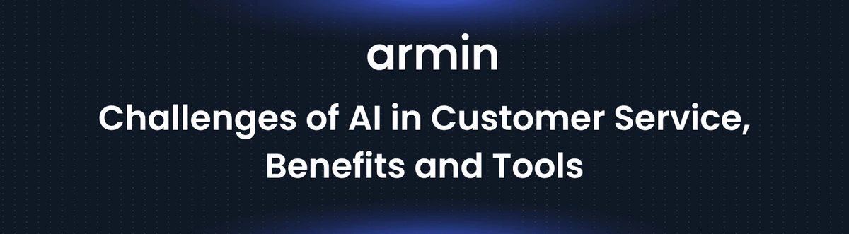 AI in Customer Service: Challenges & Solutions 2026 | Chatarmin