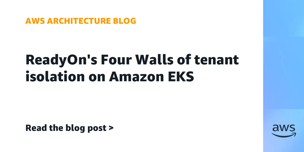 ReadyOn’s Four Walls of tenant isolation on Amazon EKS